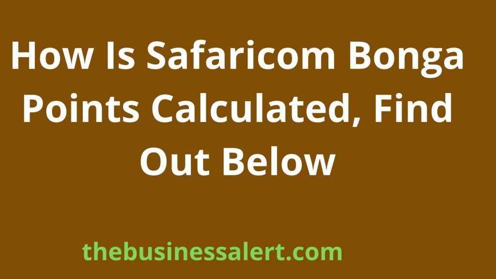 How Is Safaricom Bonga Points Calculated