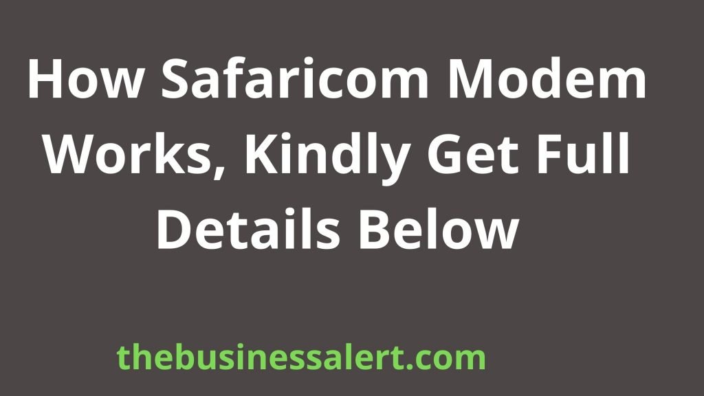 How Safaricom Modem Works
