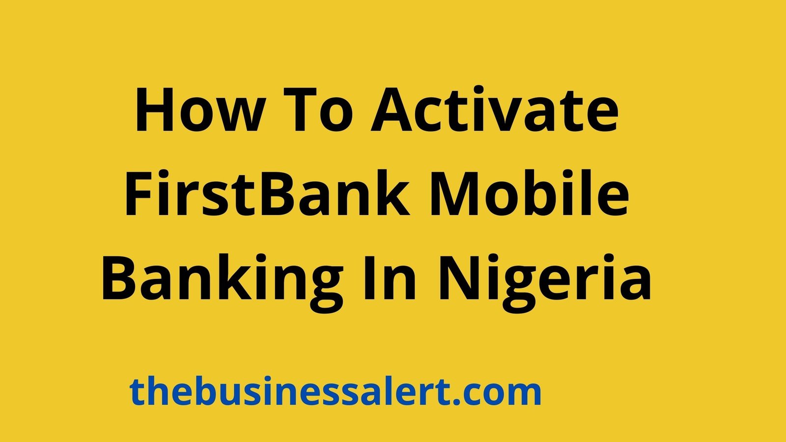 How To Activate FirstBank Mobile Banking In Nigeria