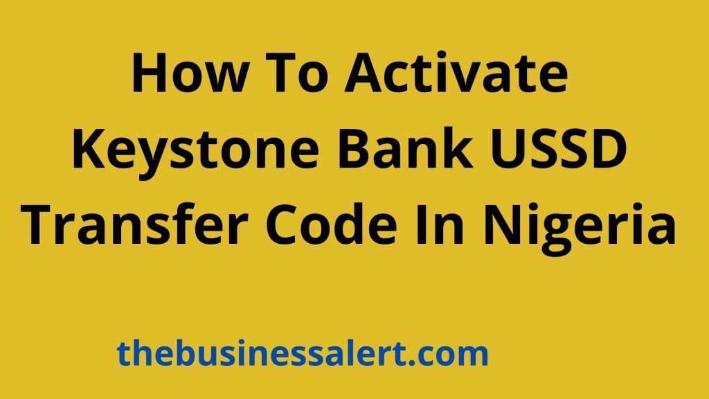 How To Activate Keystone Bank USSD Transfer Code In Nigeria