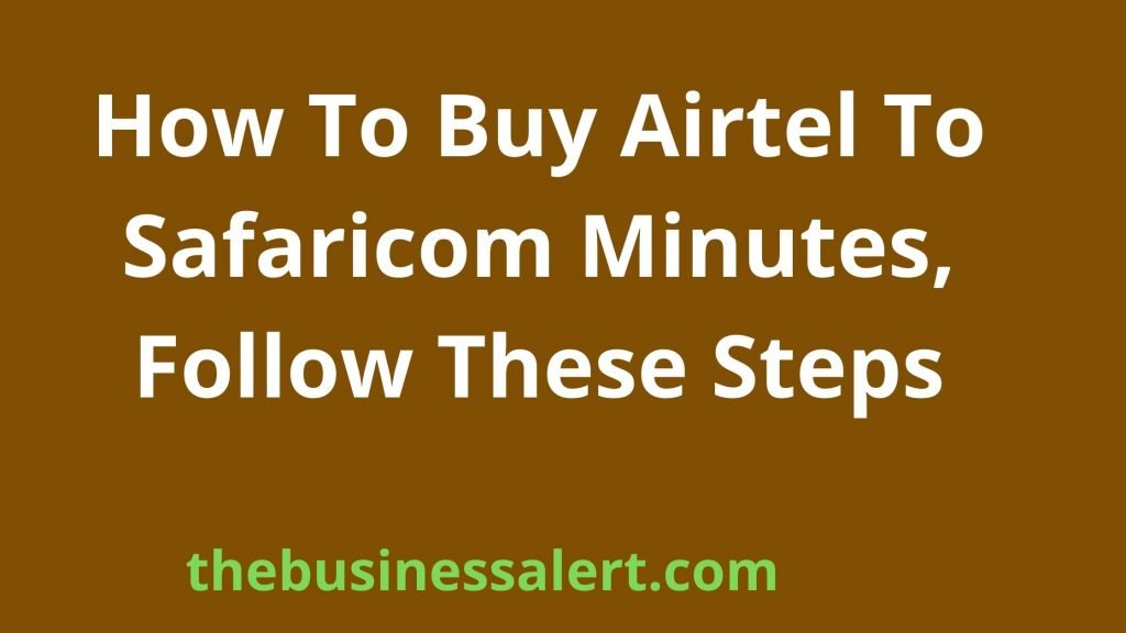 How To Buy Airtel To Safaricom Minutes