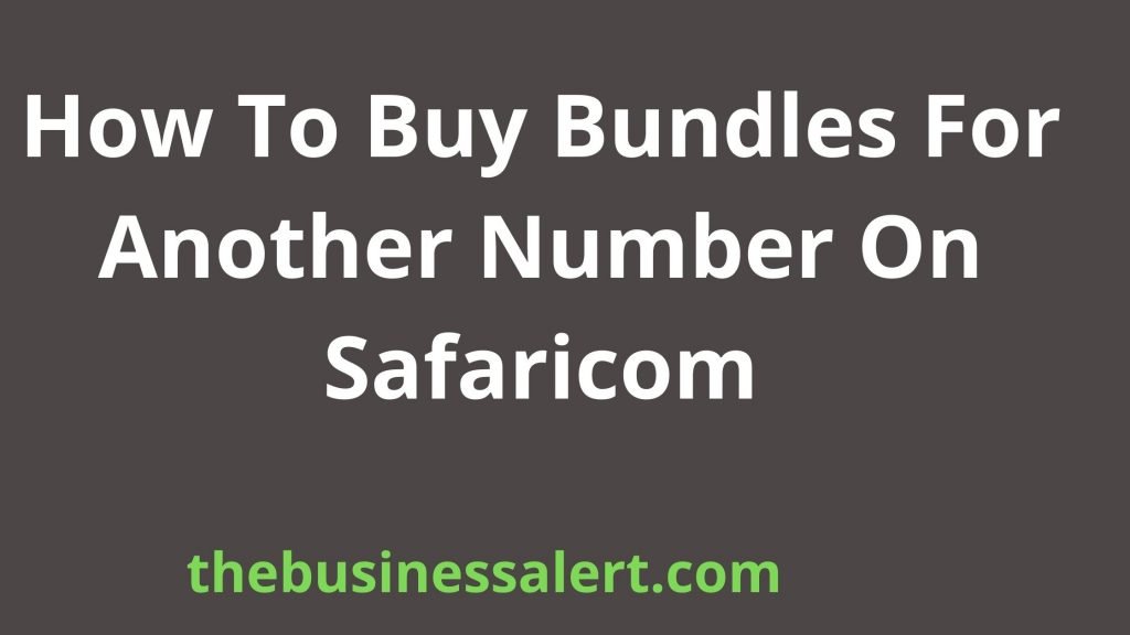 How To Buy Bundles For Another Number On Safaricom