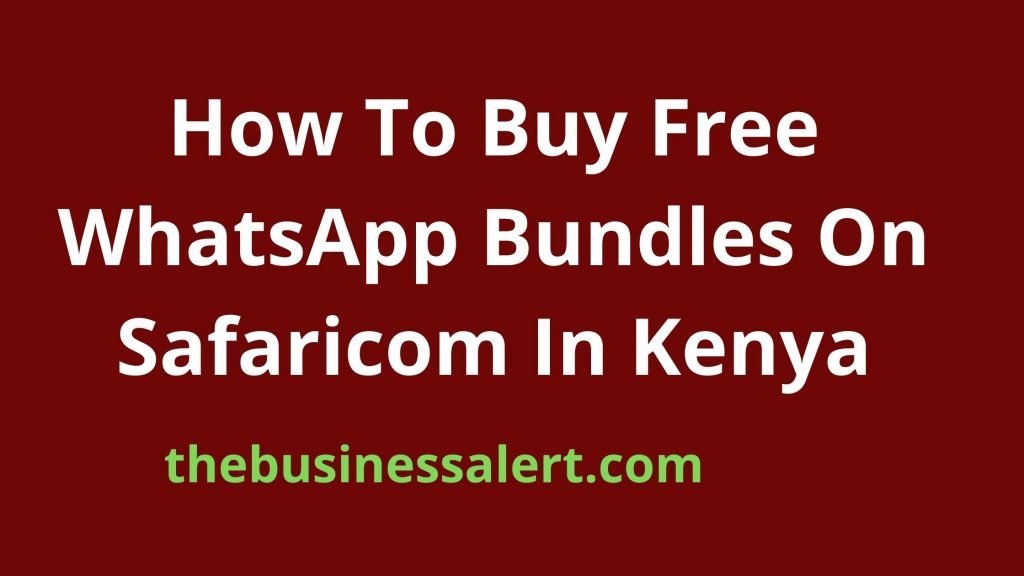 How To Buy Free WhatsApp Bundles On Safaricom In Kenya