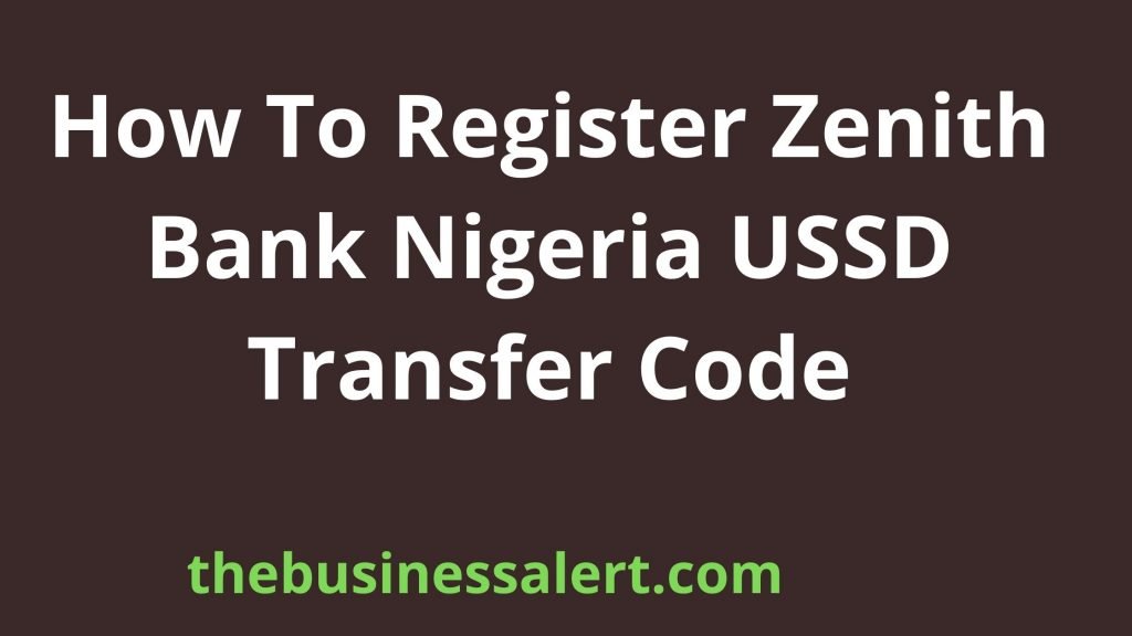 How To Register Zenith Bank Nigeria USSD Transfer Code