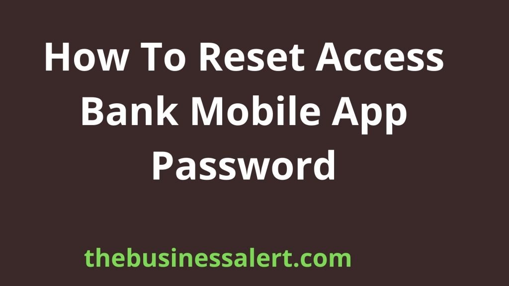 How To Reset Access Bank Mobile App Password