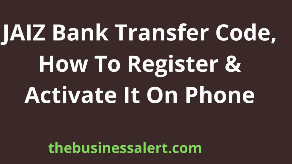 jaiz-bank-transfer-code-how-to-register-activate-it-on-phone-the