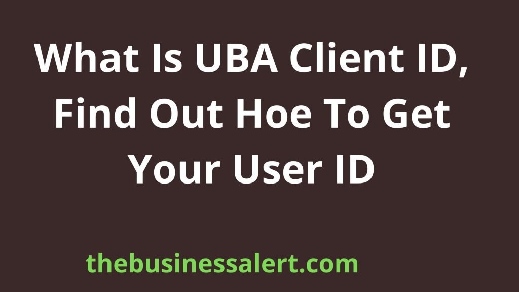 What Is UBA Client ID