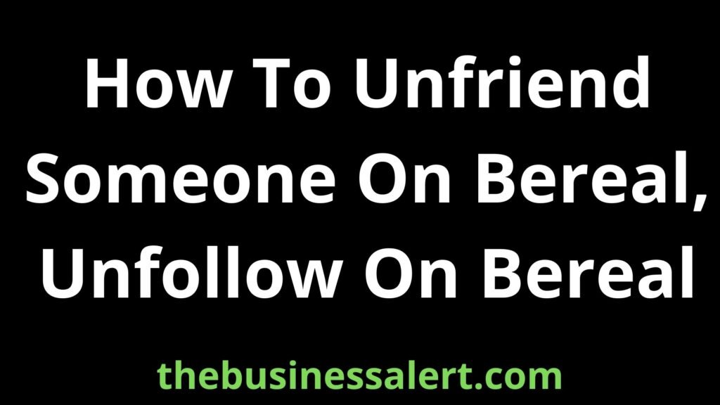 How To Unfriend Someone On Bereal